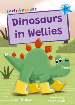 Dinosaurs in Wellies: (Blue Early Reader) (Maverick Early Readers)