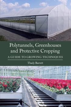 Paperback Polytunnels, Greenhouses and Protective Cropping: A Guide to Growing Techniques Book