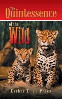 Paperback The Quintessence of the Wild Book