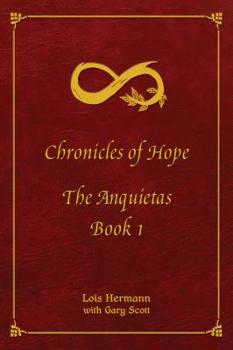 Paperback Chroncles of Hope: Book 1; The Anquietas Book