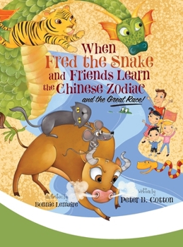 Hardcover When Fred the Snake and Friends Learn the Chinese Zodiac and the Great Race Book
