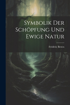 Paperback Symbolik Der Schöpfung Und Ewige Natur [German] Book