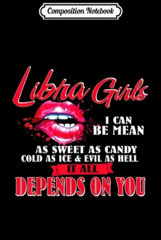 Composition Notebook: Libra Girl I Can Be Mean Saying Birthday Gift Zodiac  Journal/Notebook Blank Lined Ruled 6x9 100 Pages