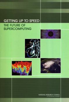 Paperback Getting Up to Speed: The Future of Supercomputing Book