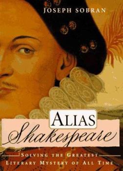 Hardcover Alias Shakespeare: Solving the Greatest Literary Mystery of All Time Book