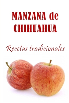 Paperback Manzana de Chihuahua: Recetas tradicionales [Spanish] Book
