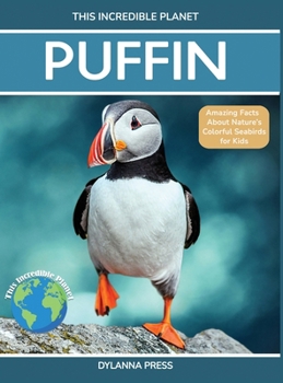 Puffin : Amazing Facts about Nature's Colorful Seabird for Kids