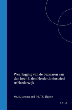 Hardcover Weerlegging Van de Bezwaren Van Den Heer E. Den Herder, Industrieel Te Harderwijk [Dutch] Book