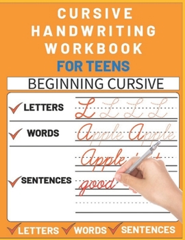 Paperback Cursive Handwriting Workbook for Teens: cursive writing practice workbook with perfect sentences for teens, tweens and young adults (cursive teens boo Book