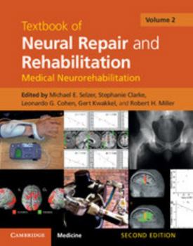 Textbook of Neural Repair and Rehabilitation: Volume 2, Medical Neurorehabilitation - Book #2 of the Textbook of Neural Repair and Rehabilitation