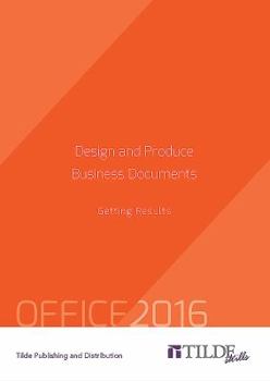 Paperback Design and Produce Business Documents (Office 2016): Getting Results Book