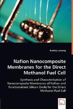 Paperback Nafion Nanocomposite Membranes for the Direct Methanol Fuel Cell Book