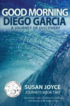 Paperback Good Morning Diego Garcia: A Voyage of Discovery Book
