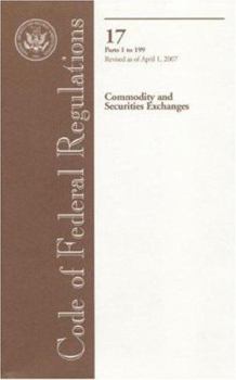 Paperback Code of Federal Regulations, Title 17, Commodity and Securities Exchanges, Pt. 1-199, Revised as of April 1, 2007 Book