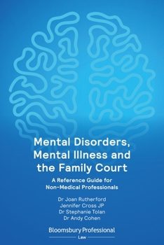 Paperback Mental Disorders, Mental Illness and the Family Court: A Reference Guide for Non-Medical Professionals Book