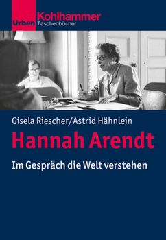 Paperback Hannah Arendt: Im Gesprach Die Welt Verstehen [German] Book