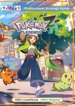 Paperback Pokemon Legends Z-A Strategy Guide Book (Full Color): 100% Unofficial - 100% Helpful Walkthrough Book