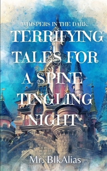 Paperback Whispers in the Dark: Terrifying Tales for a Spine-Tingling Night Book
