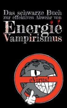 Paperback eVirus: Das scharze Buch zur effektiven Abwehr von Energie-Vampirismus [German] Book
