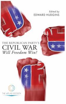 Paperback The Republican Party's Civil War: Will Freedom Win? Book