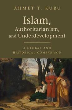 Paperback Islam, Authoritarianism, and Underdevelopment: A Global and Historical Comparison Book