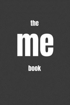 The Me Book: Blank Lined Journal For Your Thoughts
