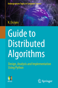 Paperback Guide to Distributed Algorithms: Design, Analysis and Implementation Using Python Book