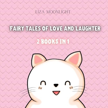 Paperback Fairy Tales of Love and Laughter: 2 Books in 1 Book