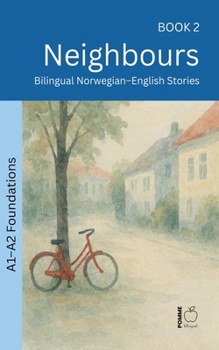 Neighbours: Bilingual Norwegian-English Stories (The 52 Story Method - Foundations (A1-A2))
