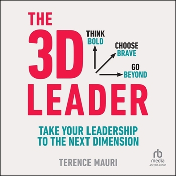 The 3D Leader: Take Your Leadership to the Next Dimension