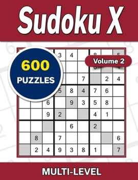 Paperback Sudoku X Volume 2: 600 Multi-Level Puzzles Book