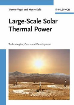 Hardcover Large-Scale Solar Thermal Power: Technologies, Costs and Development Book