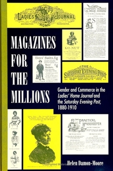 Paperback Magazines for the Millions: Gender and Commerce in the Ladies' Home Journal and the Saturday Evening Post, 1880-1910 Book