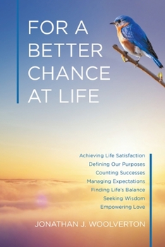 For a Better Chance at Life: Achieving Life Satisfaction