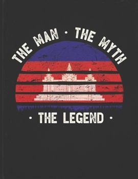 The Man The Myth The Legend: Cambodia Flag Sunset Personalized Gift Idea for Cambodian Coworker Friend or Boss  Planner Daily Weekly Monthly Undated Calendar Organizer Journal