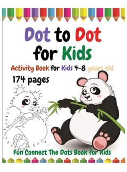 Dot to Dot for Kids: 174 Pages Fun Connect the Dots Book for Kids