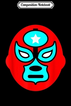 Composition Notebook: Mexican Wrestling Red Mask Lucha libre Free Fight  Journal/Notebook Blank Lined Ruled 6x9 100 Pages