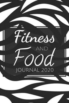Paperback Fitness and Food Journal 2020: Logbook, Notebook Diary to assist in losing weight and exercising I 100+ pages I Weight Diagram for self-filling Book