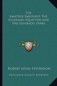 The Amateur Emigrant / The Old & New Pacific Capitals / The Silverado Squatters / The Silverado Diary