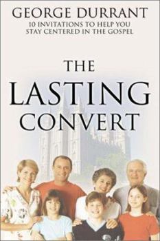 Paperback The Lasting Convert: 10 Invitations to Help You Stay Centered in the Gospel Book