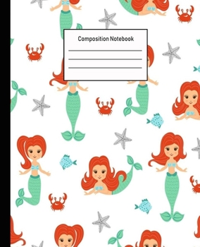 Composition Notebook: Mermaid Wide Ruled Blank Lined Cute Notebooks for Girls Teens Kids School Writing Notes Journal -100 Pages - 7.5 x 9.25'' -Wide Ruled School Composition Books