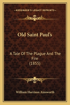 Paperback Old Saint Paul's: A Tale Of The Plague And The Fire (1855) Book