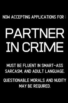 PARTNER IN CRIME, now accepting applications: Notebook Journal Diary Notes | Size 6 x 9 | Lined notebook: Great Gift Idea