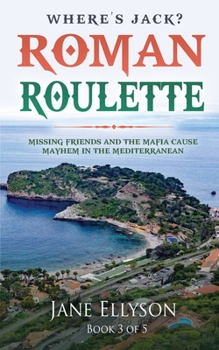 Paperback Roman Roulette: Missing friends and the mafia cause mayhem in the Mediterranean Book