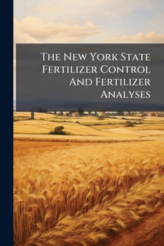 Paperback The New York State Fertilizer Control And Fertilizer Analyses Book