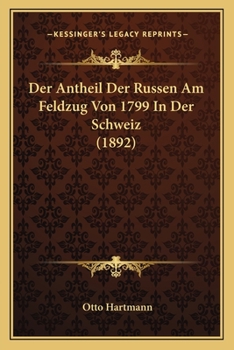 Paperback Der Antheil Der Russen Am Feldzug Von 1799 In Der Schweiz (1892) [German] Book