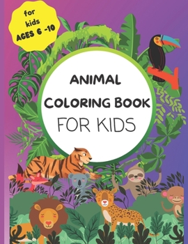 Paperback Animal Coloring Book For Kids: An Animal Coloring Book with Creative Writing Prompts For Kids Ages 6 to 10 Book