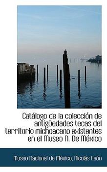 Paperback Cat LOGO de La Colecci N de Antig Edades Tecas del Territorio Michoacano Existentes En El Museo N. D Book