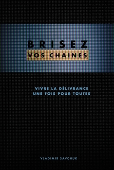 Paperback Brisez vos chaines (French edition): Break Free [French] Book
