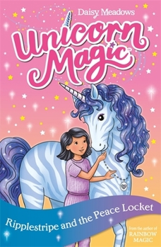 Paperback Unicorn Magic: Ripplestripe and the Peace Locket: Series 4 Book 4 Book